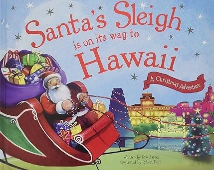 Santa's Sleigh Is on Its Way to Hawaii: A Christmas Adventure